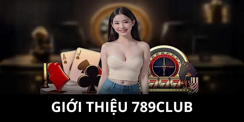 Giới thiệu 789club hấp dẫn